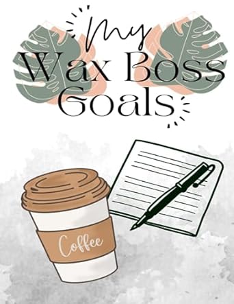 My Wax Boss Goals