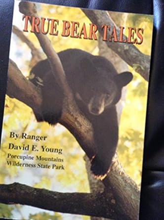 true bear tales 2nd edition ranger, david e young 0962366420, 978-0962366420
