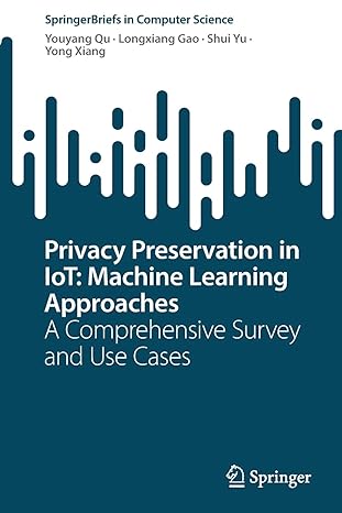 privacy preservation in iot machine learning approaches a comprehensive survey and use cases 1st edition