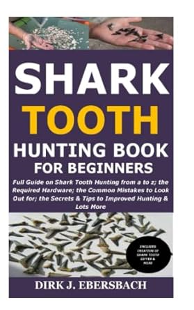 shark tooth hunting book for beginners 1st edition dirk j ebersbach b09yqp5mgs, 979-8813409615