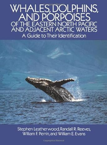whales dolphins and porpoises of the eastern north pacific and adjacent arctic waters a guide to their