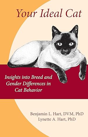 your ideal cat insights into breed and gender differences in cat behavior 1st edition benjamin l hart