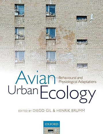 behavioural and physiological adaptations avian urban ecology 1st edition diego gil ,henrik brumm 0199661588,