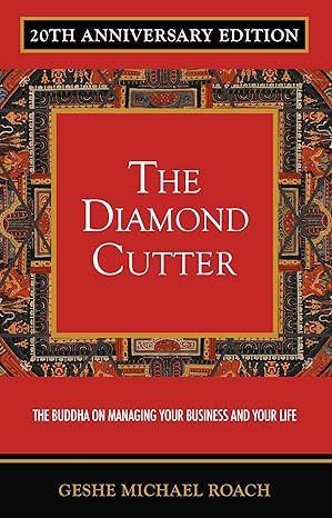 the diamond cutter the buddha on managing your business and your life twentie edition geshe michael roach