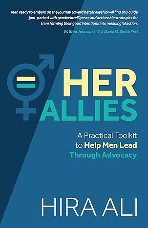 her allies a practical toolkit to help men lead through advocacy 1st edition hira ali 191110747x,