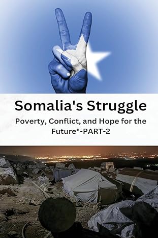 somalias struggle poverty conflict and hope for the future 1st edition elio endless 9465456764, 978-9465456768
