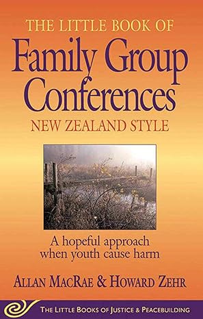 the little book of family group conferences new zealand style 1st edition allan macrae ,howard zehr