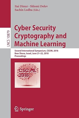 cyber security cryptography and machine learning second international symposium cscml 2018 beer sheva israel