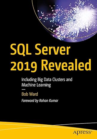 sql server 2019 revealed including big data clusters and machine learning 1st edition bob ward 148425418x,