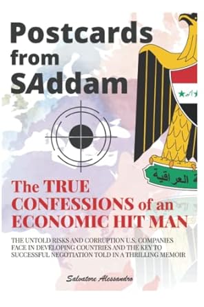 postcards from saddam the true confessions of an economic hit man 1st edition salvatore alessandro