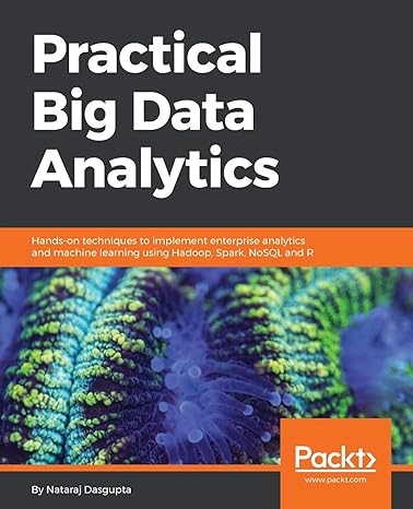 practical big data analytics hands on techniques to implement enterprise analytics and machine learning using
