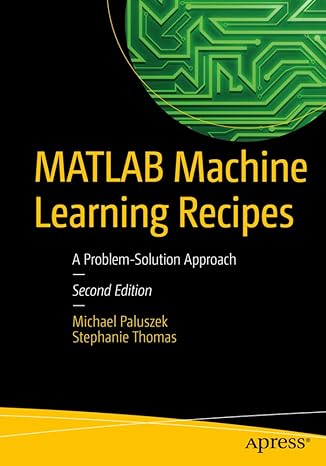 matlab machine learning recipes a problem solution approach 2nd edition michael paluszek, stephanie thomas