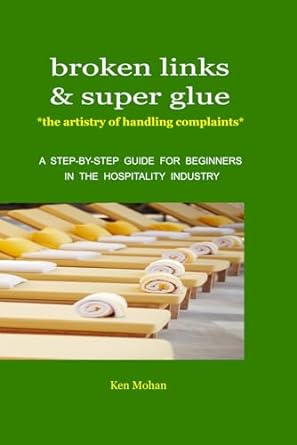 broken links and super glue the art of managing complaints 1st edition ken mohan b0cmjl17cs, 979-8866360192