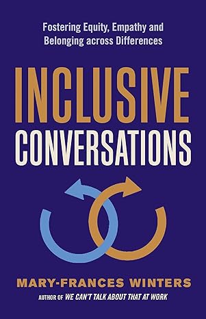 inclusive conversations fostering equity empathy and belonging across differences 1st edition mary frances