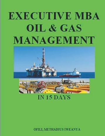 executive mba oil and gas management in 15 days 1st edition mr methadius iweanya ofili b09328fg8f,