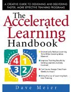 the accelerated learning handbook a creative guide to designing and delivering faster more effective training