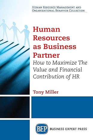human resources as business partner how to maximize the value and financial contribution of hr 1st edition