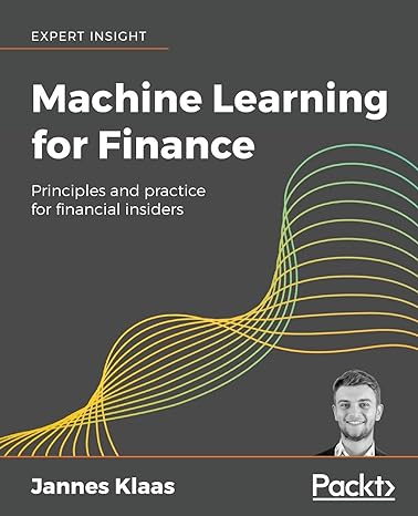 machine learning for finance principles and practice for financial insiders 1st edition jannes klaas