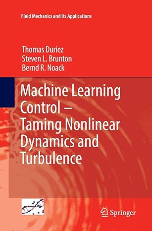 machine learning control taming nonlinear dynamics and turbulence 1st edition thomas duriez, steven l.