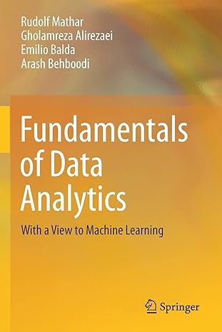 fundamentals of data analytics with a view to machine learning 1st edition rudolf mathar, gholamreza