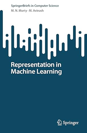 representation in machine learning 1st edition m. n. murty, m. avinash 9811979073, 978-9811979071