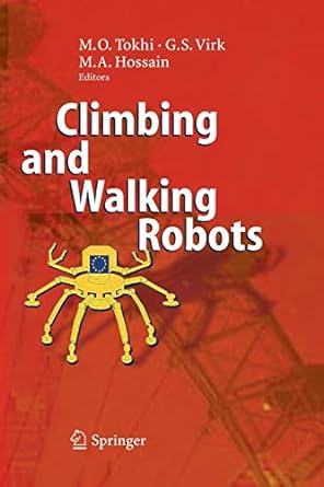 climbing and walking robots 1st edition m osman tokhi ,g s virk ,m alamgir hossain 366250040x, 978-3662500408