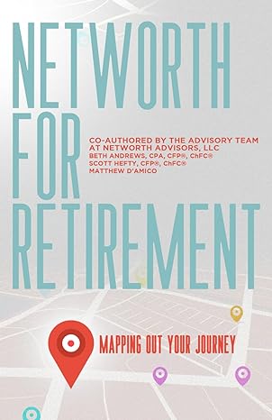 networth for retirement mapping out your journey 1st edition beth andrews, scott hefty, matthew d?amico