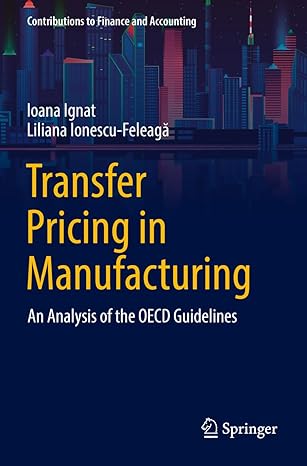 transfer pricing in manufacturing an analysis of the oecd guidelines 1st edition ioana ignat, liliana ionescu