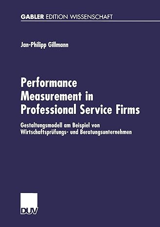 performance measurement in professional service firms gestaltungsmodell am beispiel von wirtschaftspr fungs