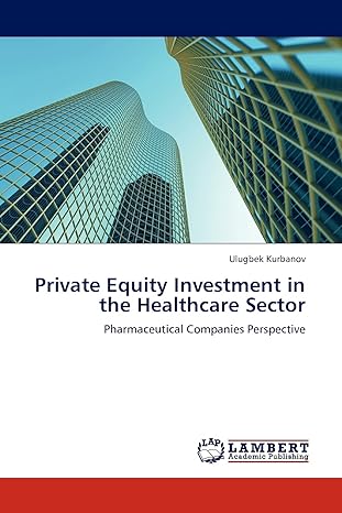 private equity investment in the healthcare sector 1st edition ulugbek kurbanov 3845405333, 978-3845405339