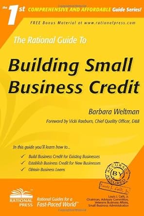 the rational guide to building small business credit 1st edition barbara weltman 1932577343, 978-1932577341