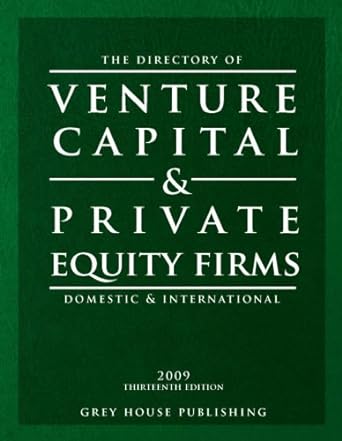 the directory of venture capital and private equity firms 2009 domestic and international 13th edition laura