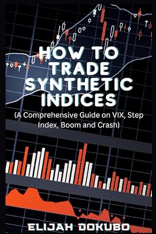 how to trade synthetic indices 1st edition elijah dokubo 979-8365352582