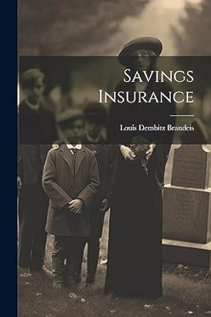 savings insurance 1st edition brandeis louis dembitz 1022126652, 978-1022126657