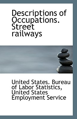 descriptions of occupations street railways 1st edition states bureau of labor statistics, unit 111340504x,