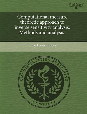 computational measure theoretic approach to inverse sensitivity analysis 1st edition troy daniel butler