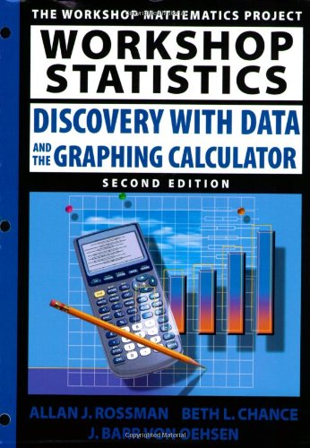 workshop statistics discovery with data the graphing calculator 2nd edition allan j. rossman, beth l. 