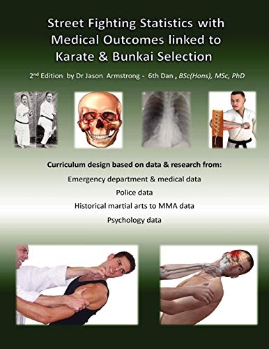 street fighting statistics with medical outcomes linked to karate and bunkai selection 1st edition dr. jason