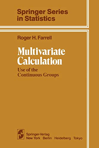 multivariate calculation use of the continuous groups 1st edition r h farrell 146138530x, 9781461385301
