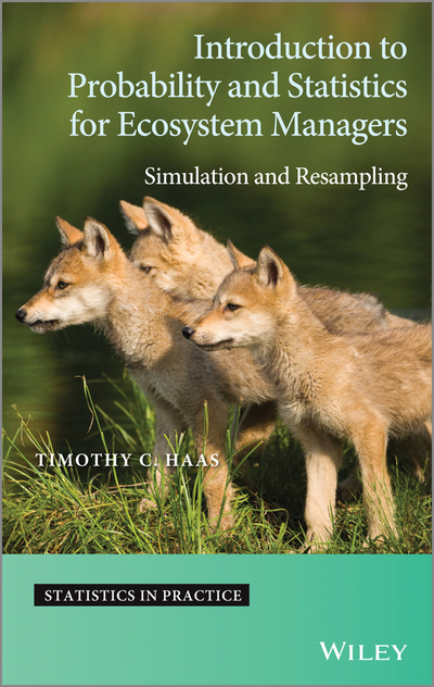 introduction to probability and statistics for ecosystem managers simulation and resampling 1st edition