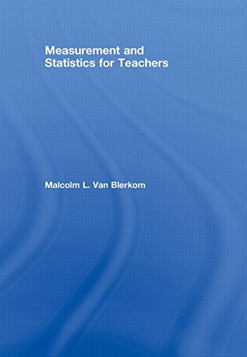 measurement and statistics for teachers 1st edition van blerkom, malcolm 0415995655, 9780415995658