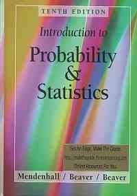 introduction to probability and statistics 10th edition mendenhallbeaver,  barbara m. 0534776426,