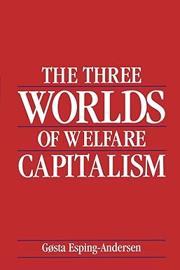 the three worlds of welfare capitalism 1st edition gosta esping-andersen 0691028575, 978-0691028576