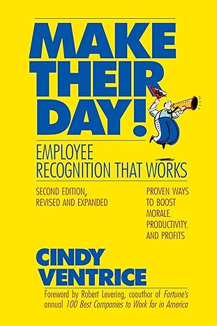 make their day employee recognition that works 2nd edition cindy ventrice 1576756017, 978-1576756010