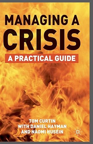 managing a crisis a practical guide 1st edition t curtin 1349521906, 978-1349521906