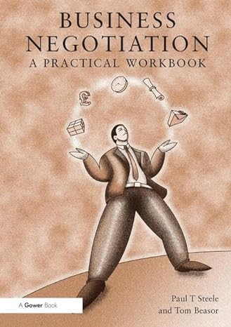 business negotiation a practical workbook 1st edition paul t steele 0566080729, 978-0566080722
