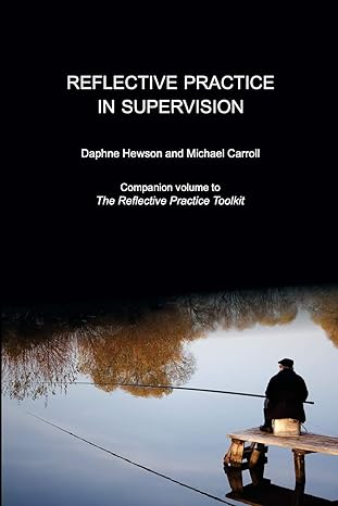 reflective practice in supervision 1st edition daphne hewson ,michael carroll 1925595056, 978-1925595055
