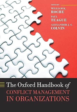 the oxford handbook of conflict management in organizations 1st edition william k roche ,paul teague
