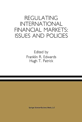 regulating international financial markets issues and policies 1992nd edition franklin r. edwards ,hugh t.