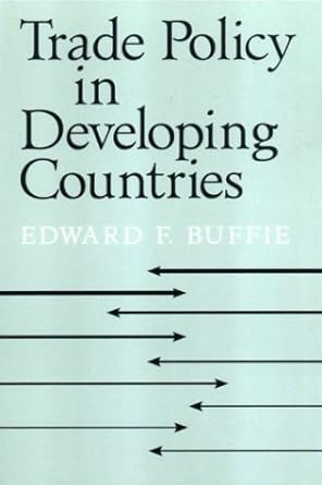 trade policy in developing countries 1st edition edward f. buffie b007k5f9f4